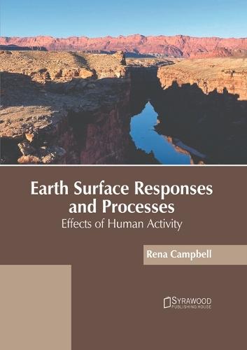 Earth Surface Responses and Processes: Effects of Human Activity