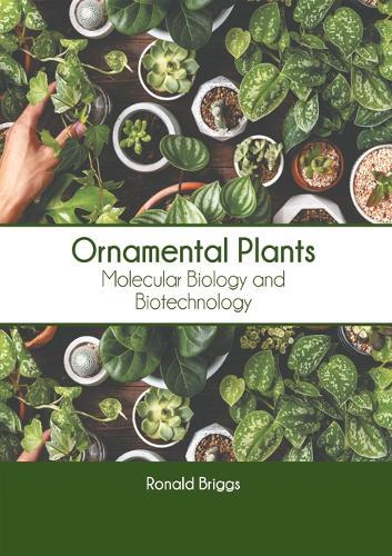 Ornamental Plants: Molecular Biology and Biotechnology