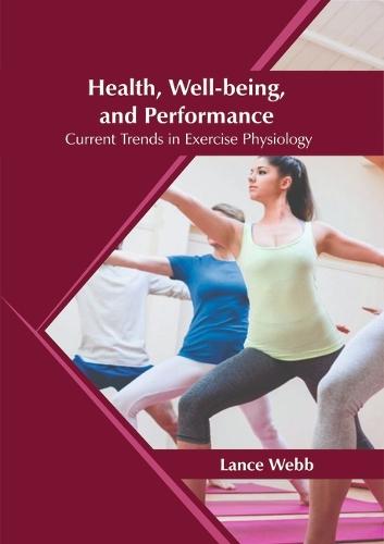 Health, Well-Being, and Performance: Current Trends in Exercise Physiology