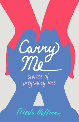 Carry Me: Stories of Pregnancy Loss