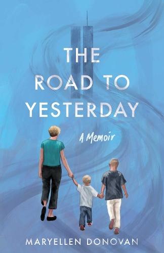 The Road to Yesterday: A Memoir