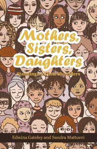 Mothers, Sisters, Daughters: Standing on Their Shoulders