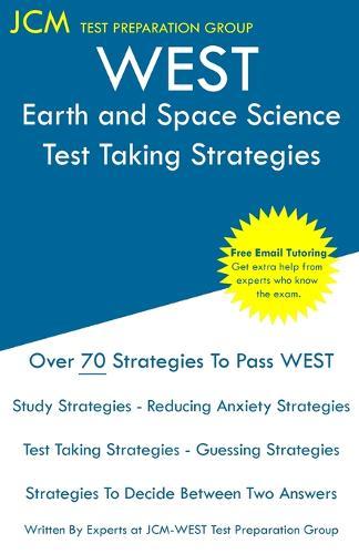 WEST Earth and Space Science - Test Taking Strategies: WEST 307 Exam - Free Online Tutoring - New 2020 Edition - The latest strategies to pass your exam.