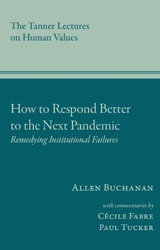 How to Respond Better to the Next Pandemic: Remedying Institutional Failures
