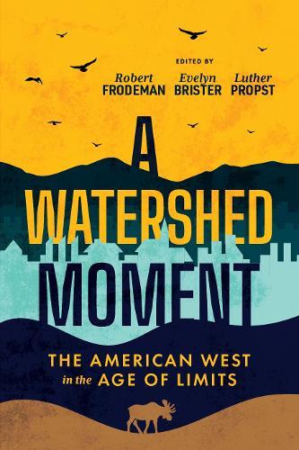 A Watershed Moment: The American West in the Age of Limits