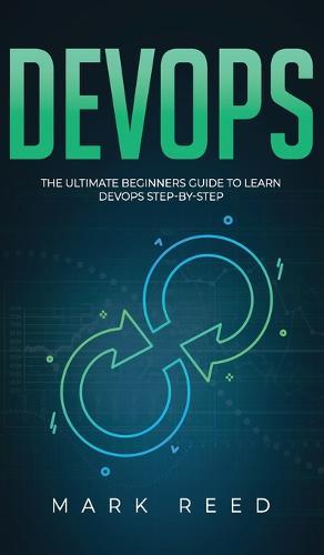 DevOps: The Ultimate Beginners Guide to Learn DevOps Step-By-Step
