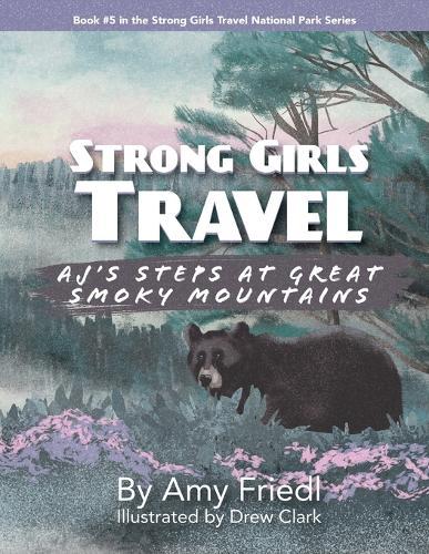 Strong Girls Travel: AJ's Steps at Great Smoky Mountains