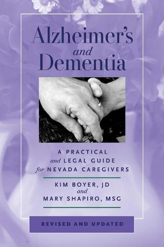 Alzheimer's and Dementia: A Practical and Legal Guide for Nevada Caregivers
