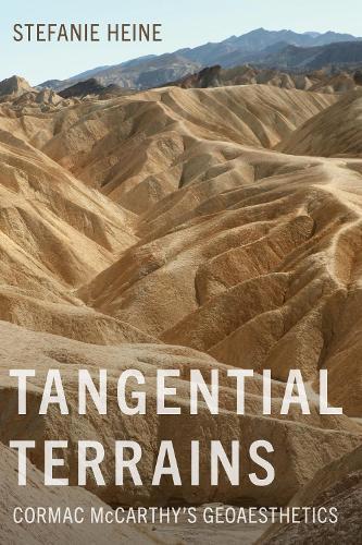 Tangential Terrains: Cormac McCarthy's Geoaesthetics