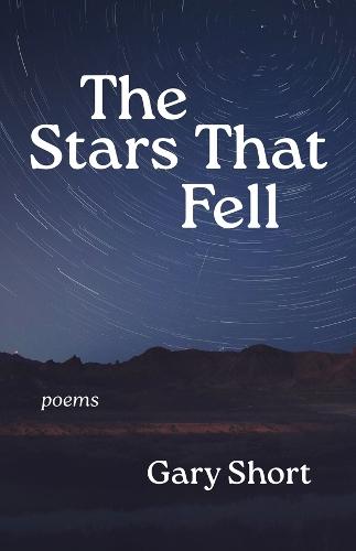 The Stars That Fell: Poems