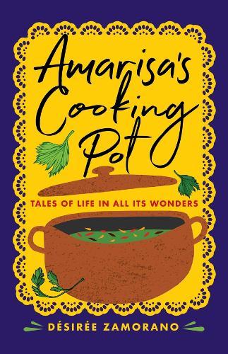 Amarisa's Cooking Pot: Tales of Life in All Its Wonders