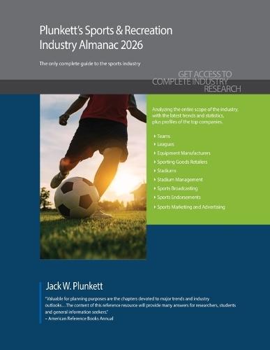 Plunkett's Sports & Recreation Industry Almanac 2026: Sports & Recreation Industry Market Research, Statistics, Trends and Leading Companies