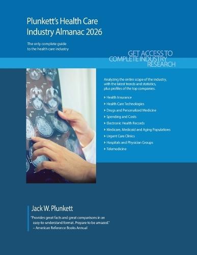 Plunkett's Health Care Industry Almanac 2026: Health Care Industry Market Research, Statistics, Trends and Leading Companies