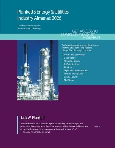 Plunkett's Energy & Utilities Industry Almanac 2026: Energy & Utilities Industry Market Research, Statistics, Trends and Leading Companies