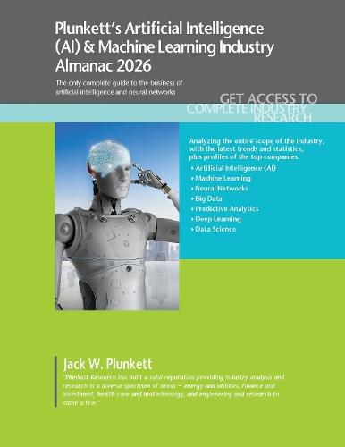 Plunkett's Artificial Intelligence (AI) & Machine Learning Industry Almanac 2026: Artificial Intelligence (AI) & Machine Learning Industry Market Research, Statistics, Trends and Leading Companies