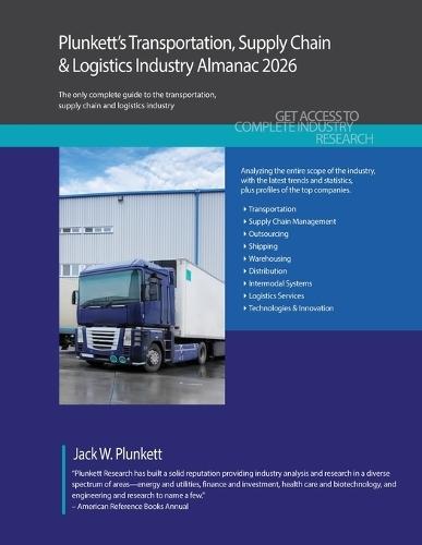 Plunkett's Transportation, Supply Chain & Logistics Industry Almanac 2026: Transportation, Supply Chain & Logistics Industry Market Research, Statistics, Trends and Leading Companies