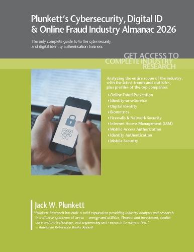 Plunkett's Cybersecurity, Digital ID & Online Fraud Industry Almanac 2026: Cybersecurity, Digital ID & Online Fraud Industry Market Research, Statistics, Trends and Leading Companies
