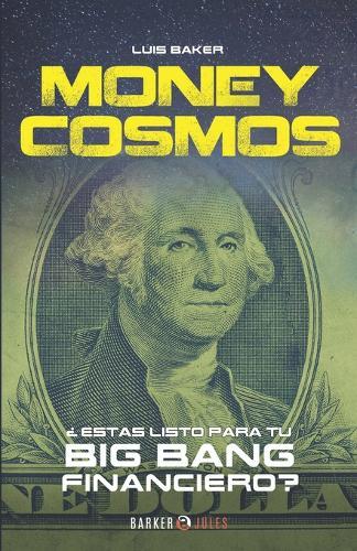 Money Cosmos: ?Estas listo para tu BIG BANG financiero?