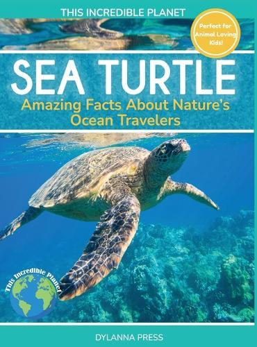Sea Turtle: Amazing Facts About Nature's Ocean Travelers