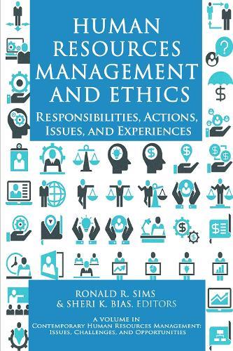 Human Resources Management and Ethics: Responsibilities, Actions, Issues, and Experiences