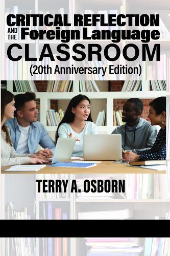 Critical Reflection and the Foreign Language Classroom (20th Anniversary Edition)