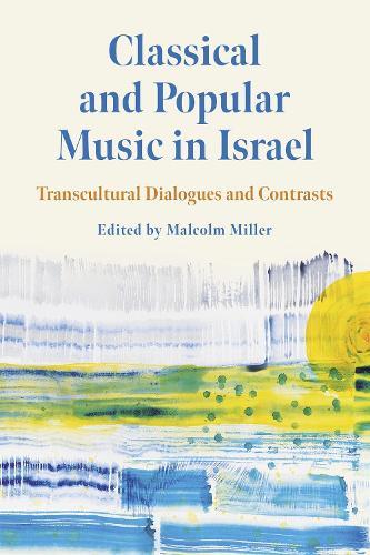 Classical and Popular Music in Israel: Transcultural Dialogues and Contrasts