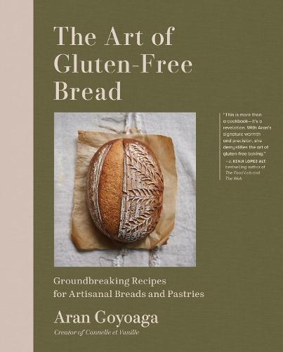 The Art of Gluten-Free Bread: More than 100 Recipes for Sourdough, Croissants, Flatbread, and Beyond