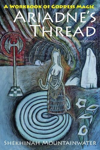Ariadne's Thread: A Workbook of Goddess Magic