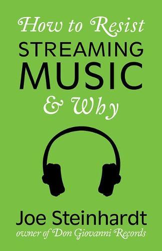 Why to Resist Streaming Music & How