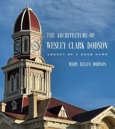 The Architecture of Wesley Clark Dodson: Legacy of a Good Name