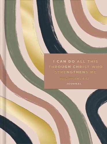 I Can Do All This Through Christ Who Gives Me Strength Journal: Philippians 4:13
