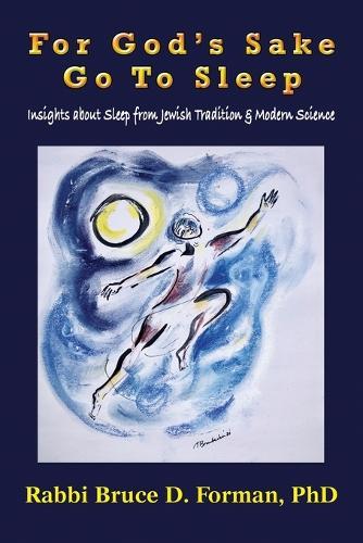 Go to Sleep: Insights About Sleep from Jewish Tradition & Modern Science