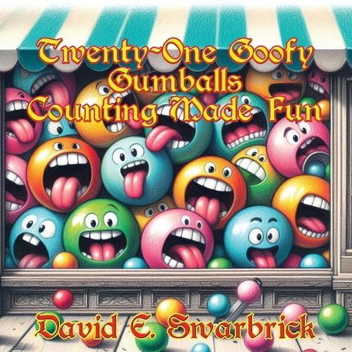 Twenty-One Goofy Gumballs: Counting Made Fun