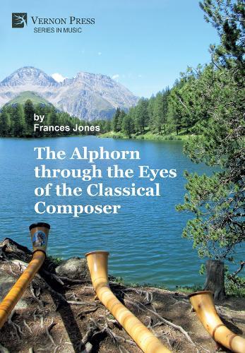 The Alphorn through the Eyes of the Classical Composer [Premium Color]
