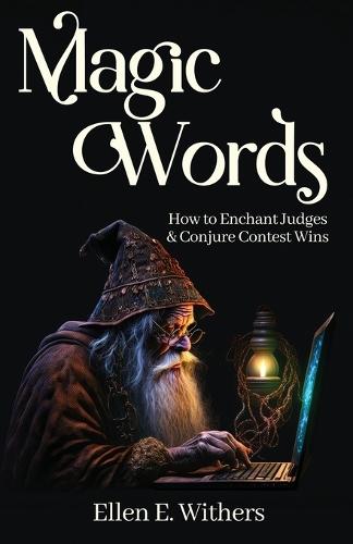 Magic Words: How to Enchant Judges & Conjure Contest Wins