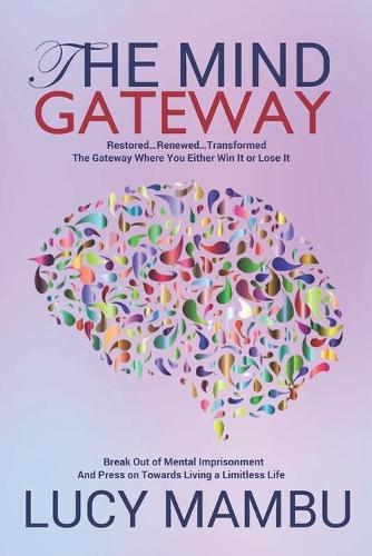 The Mind Gateway: Restored...Renewed...Transformed