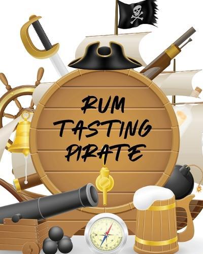 Rum Tasting Pirate: Beverage Proof Liqueur Grog Aromatic