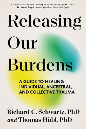 Releasing Our Burdens: A Guide to Healing Individual, Ancestral, and Collective Trauma