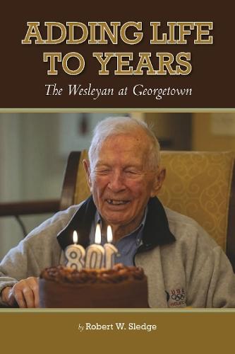 Adding Life to Years: The Wesleyan at Georgetown