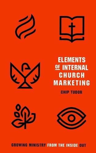 Elements of Internal Church Marketing: Growing Ministry From Inside Out