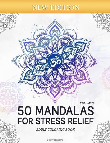 50 Mandalas for Stress-Relief (Volume 3) Adult Coloring Book: Beautiful Mandalas for Stress Relief and Relaxation