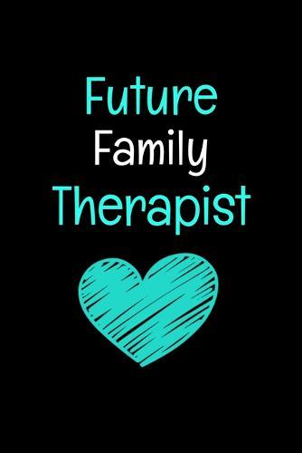 Future Family Therapist: Family Therapist Appreciation Gift: Dot Grid 120 Pages