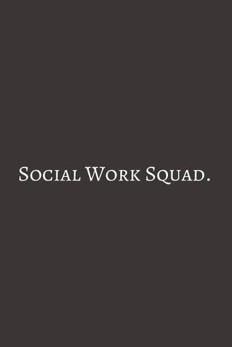 Social Work: Social Worker Gifts, Gifts For Social Workers, Social Work Notebook, Social Work Gifts, 6x9 College Ruled Notebook. original appreciation cool gag gift for co-worker, women, men, for the office, for her and him, perfect for graduation.