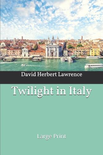 Twilight in Italy: Large Print