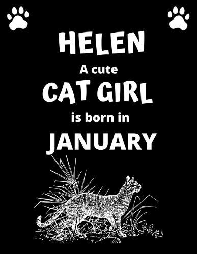 HELEN a cute cat girl is born in January: 100 pages, 8.5 x 11, White paper, Sketch, Doodle and Draw. Inspirational Motivational Birthday Gift Idea.