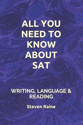 All You Need to Know about the SAT: Writing, Language & Reading