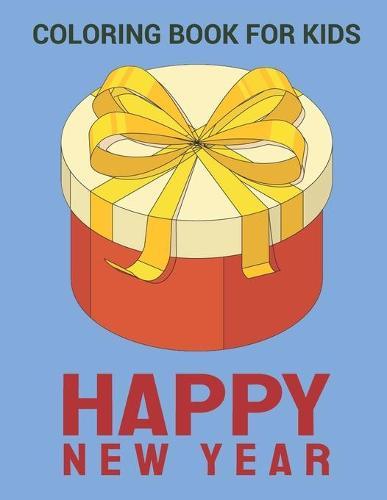 New Year Coloring Book: Circle Gift Box Happy New Year Coloring Book, variety pages, activity book for kids, New Year coloring book for kids, children, toddlers