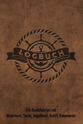 Logbuch fur Bootsfahrten mit Motorboot, Yacht, Segelboot, Schiff, Katamaran: Bordbuch fur Kapitan, Segler und Crew. Schiffstagebuch, Meilenbuch fur Boot, Segelyacht, Sportboot, Motoryacht und Zubehoer. Perfektes Geschenk, Geschenkidee unter 10 Euro