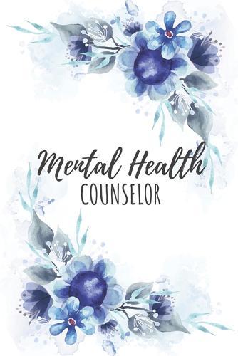 Mental Health Counselor: Mental Health Counselor Gifts, Notebook for Counselor, Counselor Appreciation Gifts, Gifts for Counselors