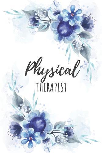 Physical Therapist: Physical Therapist Gifts, Notebook for Therapist, Therapist Appreciation Gifts, Gifts for Therapists